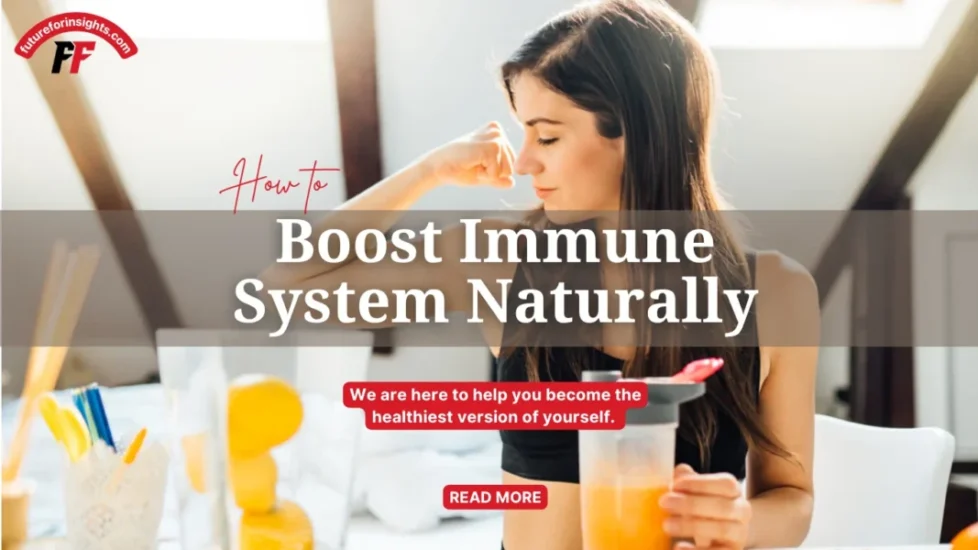 How to Boost Immune System Naturally: Simple Ways to Stay Healthy